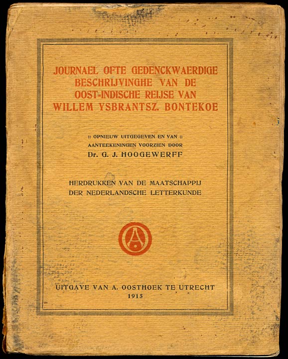 Journael ofte gedenckwaerdige beschrijvinghe van de Oost-Indische Reyse van Willem Ysbrantsz. Bontekoe Journael ofte gedenckwaerdige beschrijvinghe van de Oost-Indische Reyse van Willem Ysbrantsz. Bontekoe