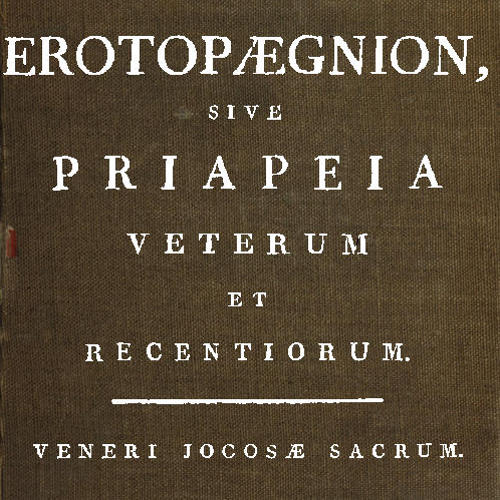 Erotopægnion, sive Priapeia Veterum et Recentiorum Erotopægnion, sive Priapeia Veterum et Recentiorum
