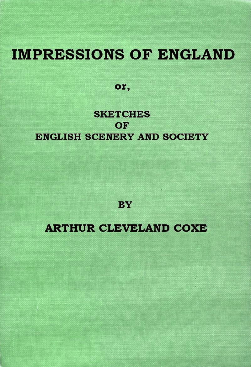 Impressions of England; or, Sketches of English Scenery and Society