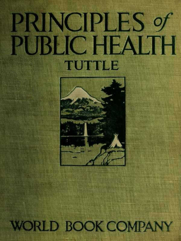 Principles of Public Health A Simple Text Book on Hygiene, Presenting the Principles Fundamental to the Conservation of Individual and Community Health Principles of Public Health A Simple Text Book on Hygiene, Presenting the Principles Fundamental to the Conservation of Individual and Community Health