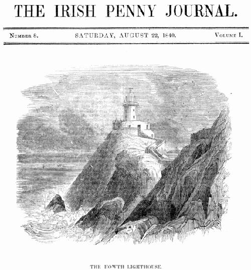 The Irish Penny Journal, Vol. 1 No. 08, August 22, 1840 The Irish Penny Journal, Vol. 1 No. 08, August 22, 1840