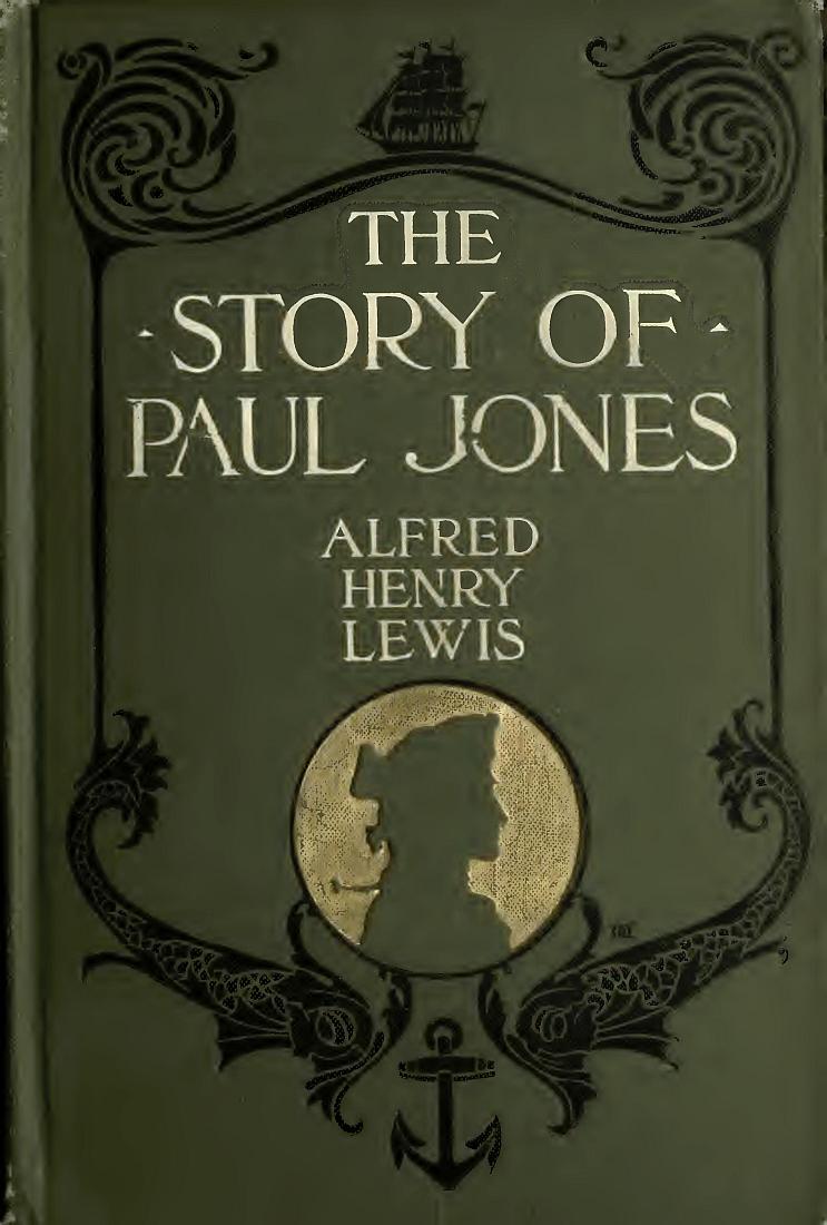 The Story of Paul Jones: An Historical Romance The Story of Paul Jones: An Historical Romance