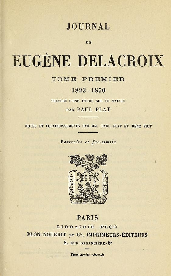 Journal de Eugène Delacroix, Tome 1 (de 3) 1823-1850 Journal de Eugène Delacroix, Tome 1 (de 3) 1823-1850
