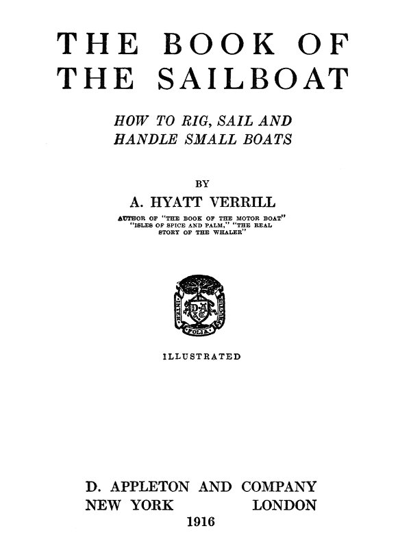 The Book of the Sailboat: How to rig, sail and handle small boats The Book of the Sailboat: How to rig, sail and handle small boats
