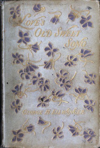 Love's Old Sweet Song A sheaf of latter-day love-poems gathered from many sources Love's Old Sweet Song A sheaf of latter-day love-poems gathered from many sources