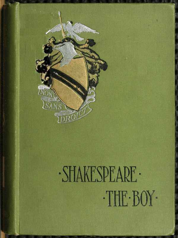 Shakespeare the Boy With Sketches of the Home and School Life, Games and Sports, Manners, Customs and Folk-lore of the Time Shakespeare the Boy With Sketches of the Home and School Life, Games and Sports, Manners, Customs and Folk-lore of the Time