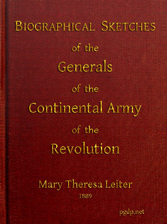 Biographical Sketches of the Generals of the Continental Army of the Revolution