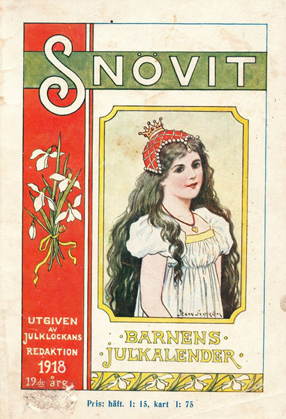 Snövit barnens julkalender 1918 Illustrerad läsning ur verklighetens och sagans värld Snövit barnens julkalender 1918 Illustrerad läsning ur verklighetens och sagans värld