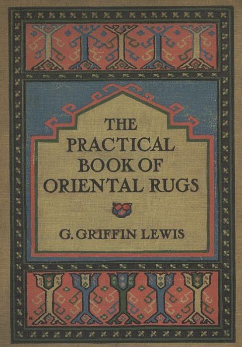 The Practical Book of Oriental Rugs The Practical Book of Oriental Rugs