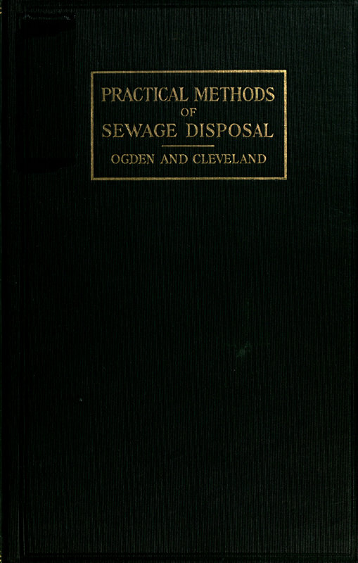 Practical Methods of Sewage Disposal for Residences, Hotels and Institutions Practical Methods of Sewage Disposal for Residences, Hotels and Institutions