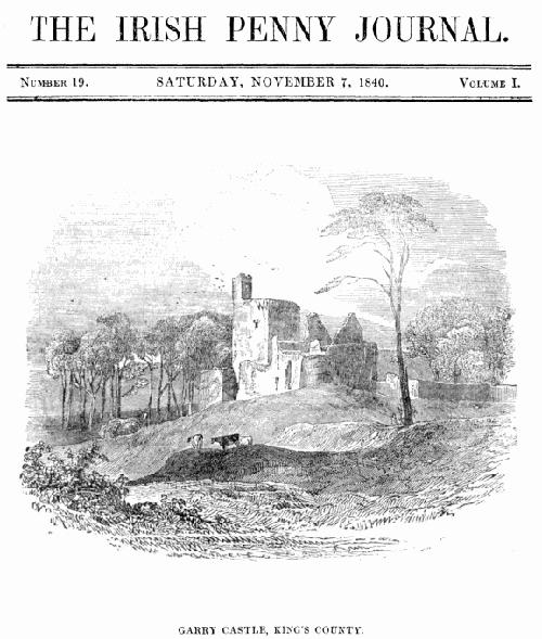 The Irish Penny Journal, Vol. 1 No. 19, November 7, 1840 The Irish Penny Journal, Vol. 1 No. 19, November 7, 1840