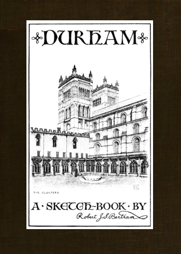 Durham: A Sketch-Book Durham: A Sketch-Book
