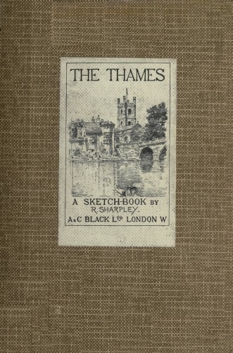 The Thames: A Sketch-Book The Thames: A Sketch-Book