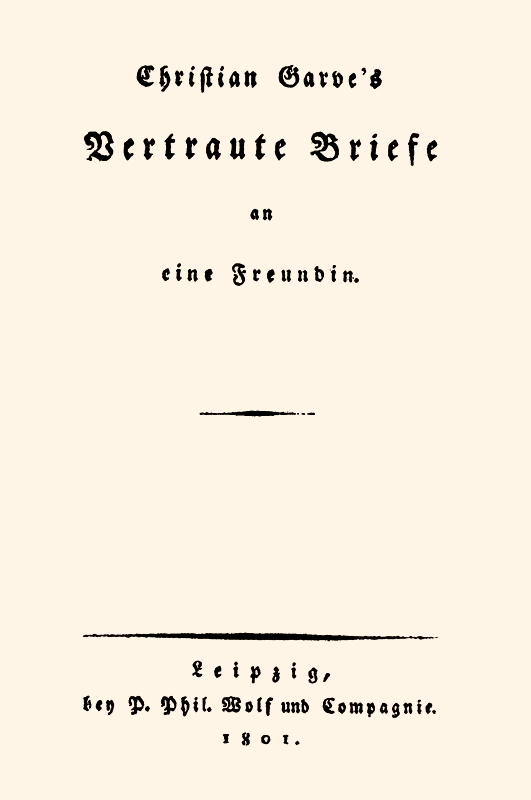 Christian Garve's Vertraute Briefe an eine Freundin