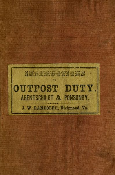 Instructions for Officers and Non-Commissioned Officers of Cavalry, on Outpost Duty Instructions for Officers and Non-Commissioned Officers of Cavalry, on Outpost Duty
