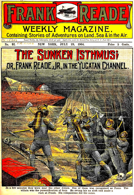 The Sunken Isthmus; or, Frank Reade, Jr., in the Yucatan Channel. The Sunken Isthmus; or, Frank Reade, Jr., in the Yucatan Channel.