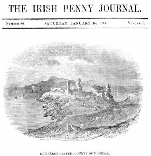 The Irish Penny Journal, Vol. 1 No. 29, January 16, 1841 The Irish Penny Journal, Vol. 1 No. 29, January 16, 1841