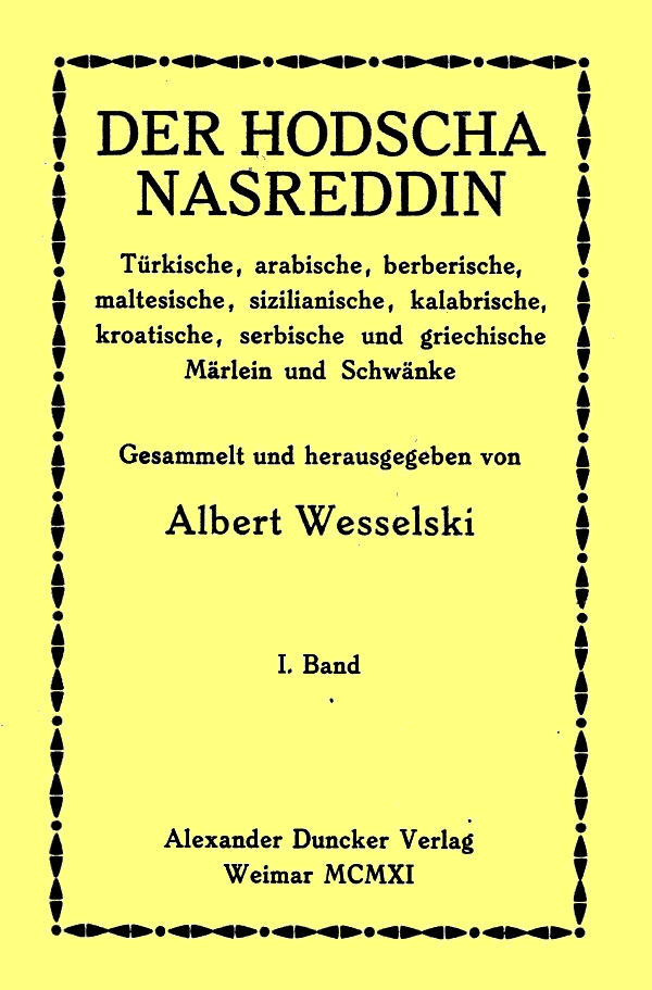Der Hodscha Nasreddin I. Band
Türkische, arabische, berberische, maltesische, sizilianische, kalabrische, kroatische, serbische und griechische Märlein und Schwänke