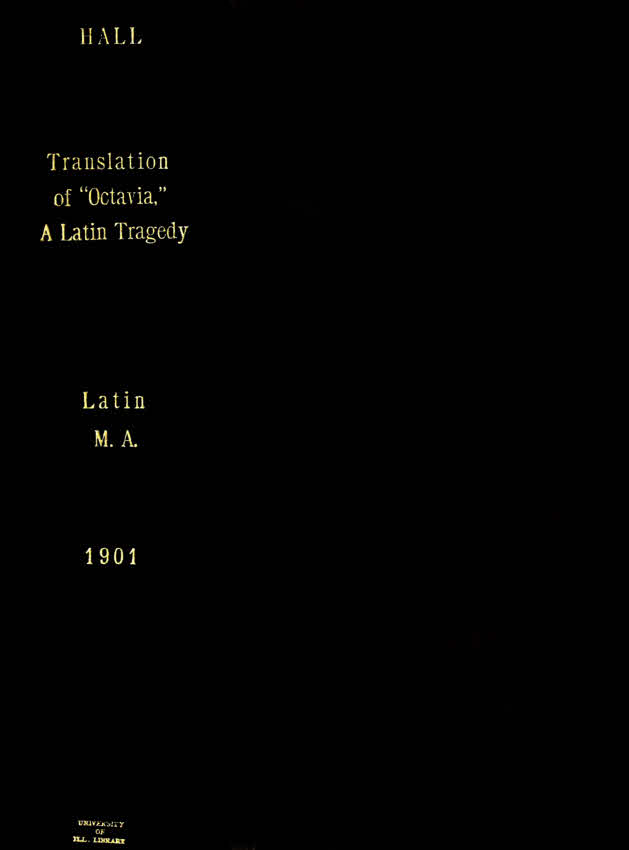 A Translation of Octavia, a Latin Tragedy, with Notes and Introduction A Translation of Octavia, a Latin Tragedy, with Notes and Introduction