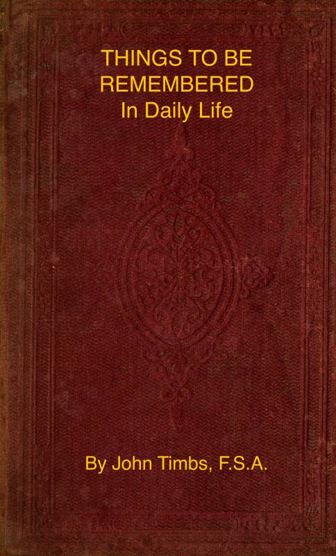 Things to be Remembered in Daily Life With Personal Experiences and Recollections Things to be Remembered in Daily Life With Personal Experiences and Recollections