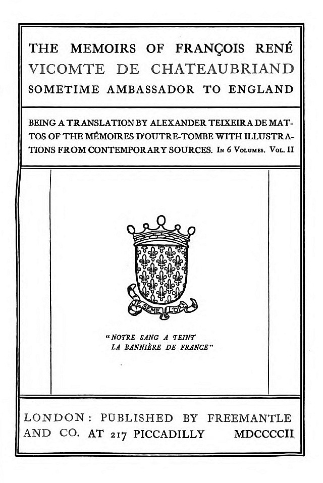 The Memoirs of François René Vicomte de Chateaubriand sometime Ambassador to England, Volume 2 (of 6) Mémoires d'outre-tombe, volume 2 The Memoirs of François René Vicomte de Chateaubriand sometime Ambassador to England, Volume 2 (of 6) Mémoires d'outre-tombe, volume 2