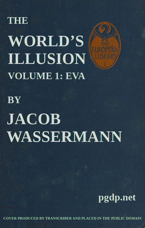 The World's Illusion, Volume 1 (of 2): Eva The World's Illusion, Volume 1 (of 2): Eva
