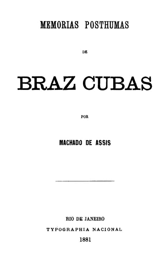 Memorias Posthumas de Braz Cubas Memorias Posthumas de Braz Cubas