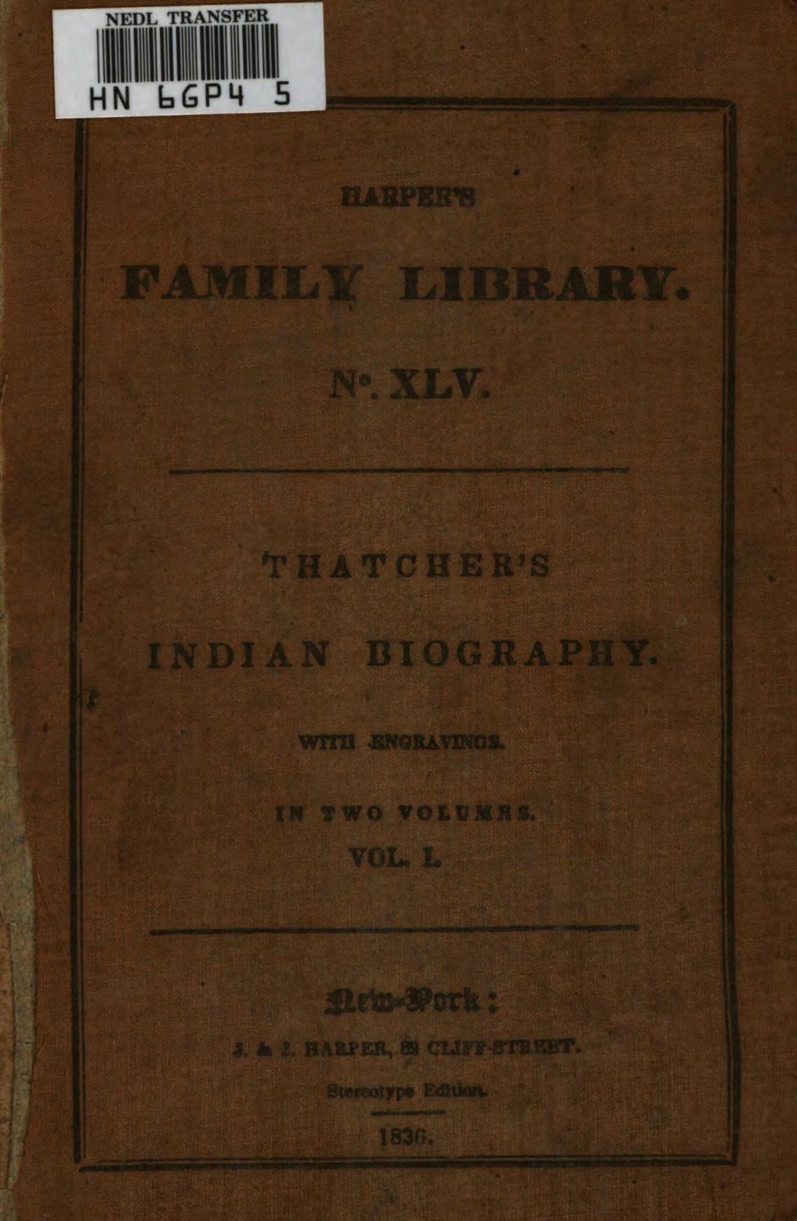 Indian Biography; Vol. 1 (of 2) Or, An Historical Account of Those Individuals Who Have Been Distinguished among the North American Natives as Orators, Warriors, Statesmen, and Other Remarkable Characters Indian Biography; Vol. 1 (of 2) Or, An Historical Account of Those Individuals Who Have Been Distinguished among the North American Natives as Orators, Warriors, Statesmen, and Other Remarkable Characters