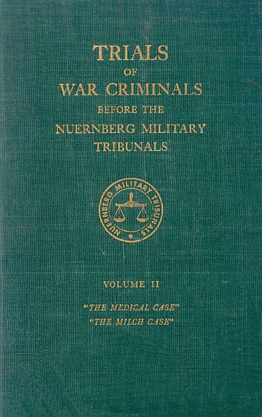 Trials of war criminals before the Nuernberg military tribunals under control council law no. 10, volume II Trials of war criminals before the Nuernberg military tribunals under control council law no. 10, volume II
