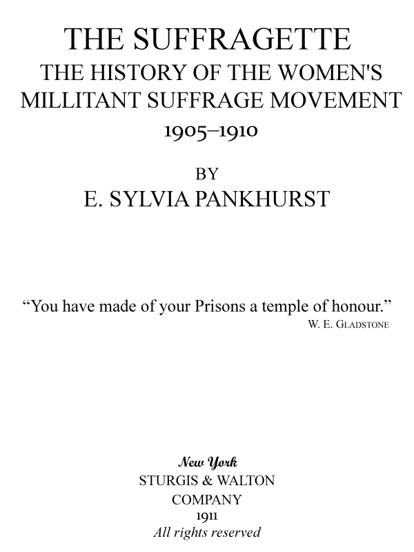 The Suffragette: The History of the Women's Militant Suffrage Movement, 1905-1910 The Suffragette: The History of the Women's Militant Suffrage Movement, 1905-1910