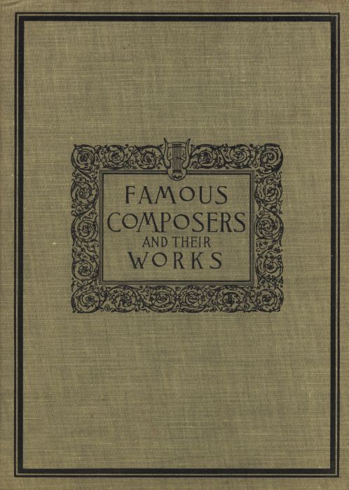 Famous composers and their works, Vol. 1 Famous composers and their works, Vol. 1