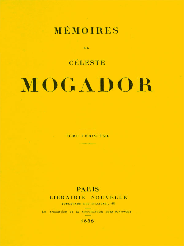 Mémoires de Céleste Mogador, Volume 3 Mémoires de Céleste Mogador, Volume 3