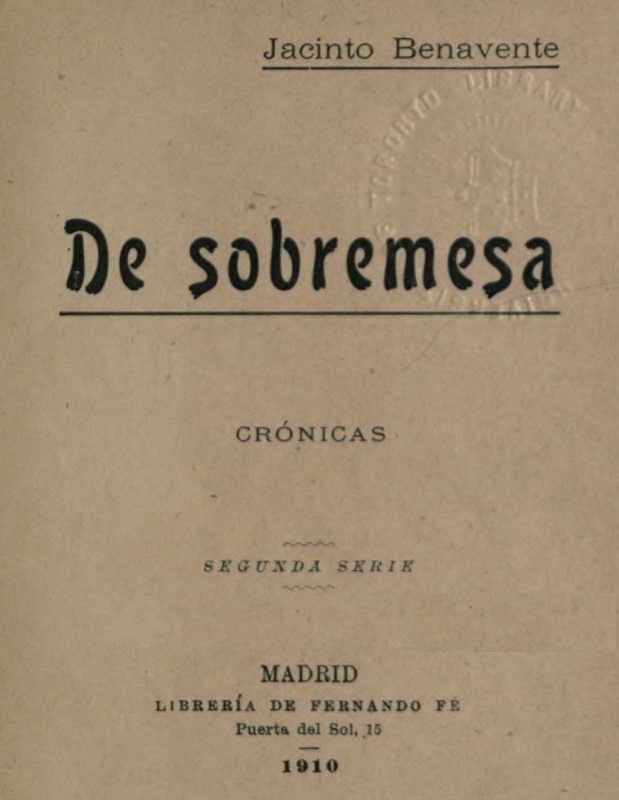 De Sobremesa; crónicas, Segunda Parte (de 5) De Sobremesa; crónicas, Segunda Parte (de 5)