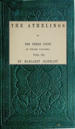 Mrs. Oliphant - Athelings; ya da Üç Hediye. Cilt 3/3