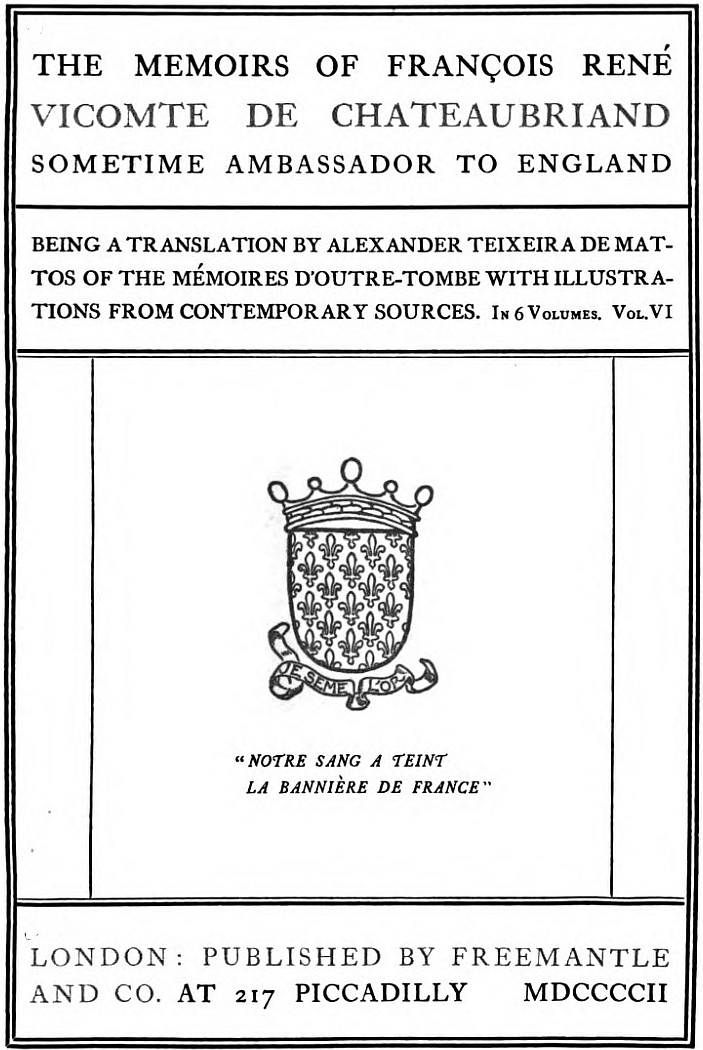 The Memoirs of François René Vicomte de Chateaubriand sometime Ambassador to England. Volume 6 (of 6)
Mémoires d'outre-tombe volume 6