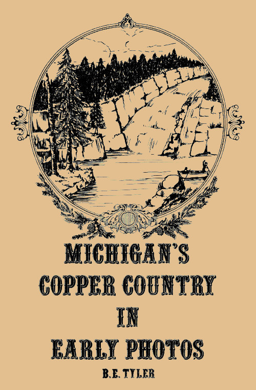 Michigan's Copper Country in Early Photos Michigan's Copper Country in Early Photos