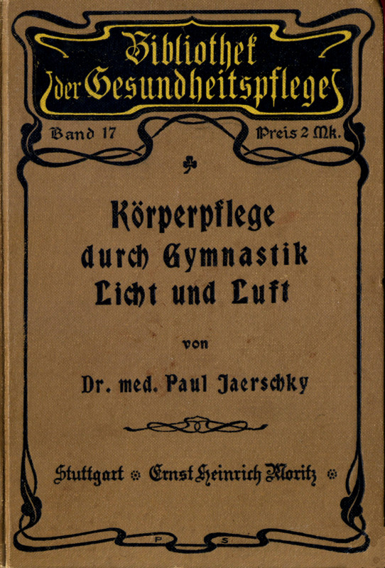 Körperpflege durch Gymnastik, Licht und Luft Körperpflege durch Gymnastik, Licht und Luft