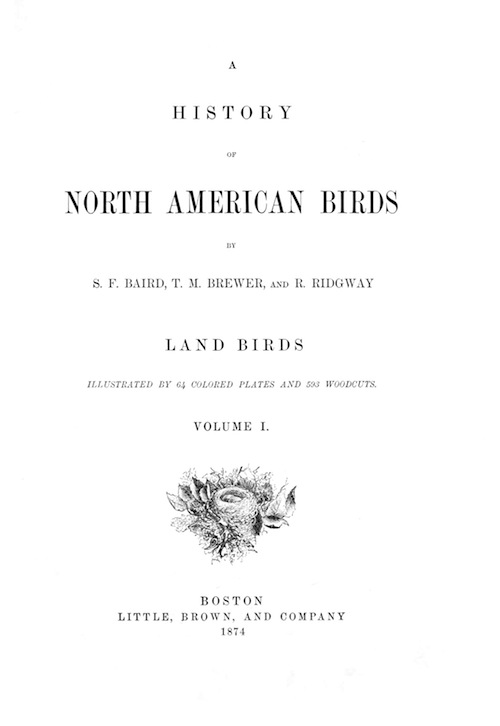 Spencer Fullerton Baird - Kuzey Amerika Kuşlarının Tarihi; Kara Kuşları; Vol. 1/3