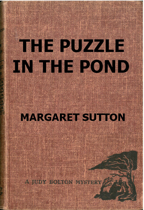 The Puzzle in the Pond A Judy Bolton Mystery The Puzzle in the Pond A Judy Bolton Mystery