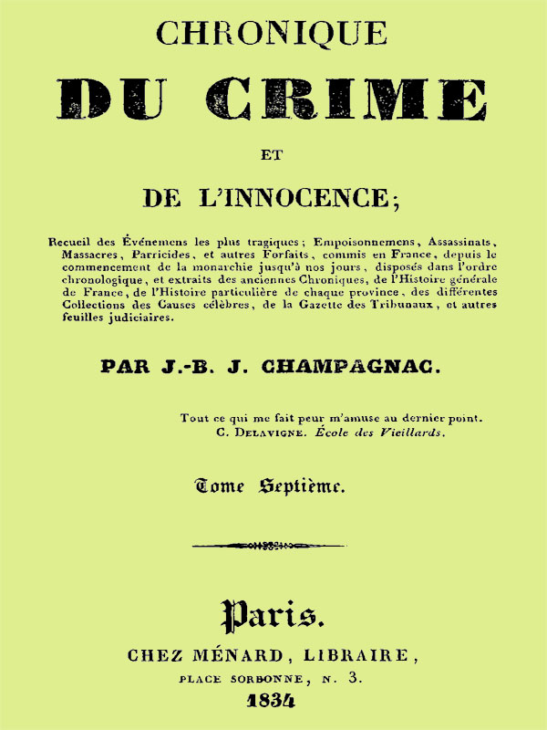 Chronique du crime et de l'innocence, tome 7/8
Recueil des événements les plus tragiques;...