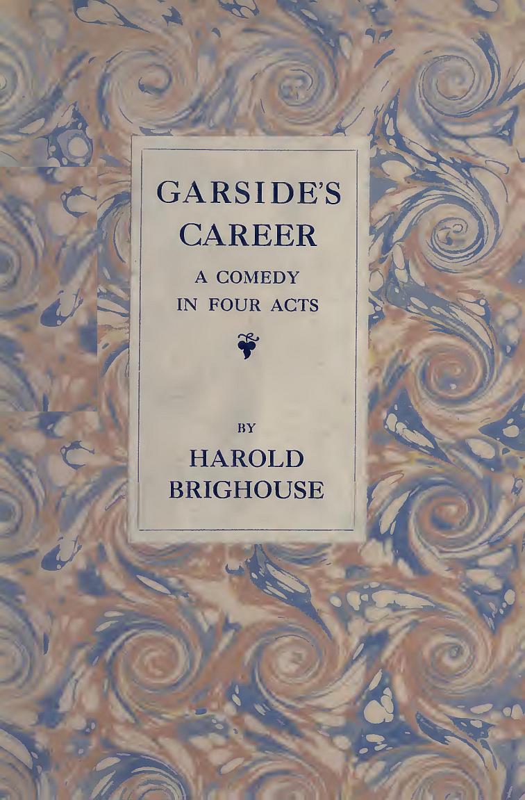 Garside's Career: A Comedy in Four Acts