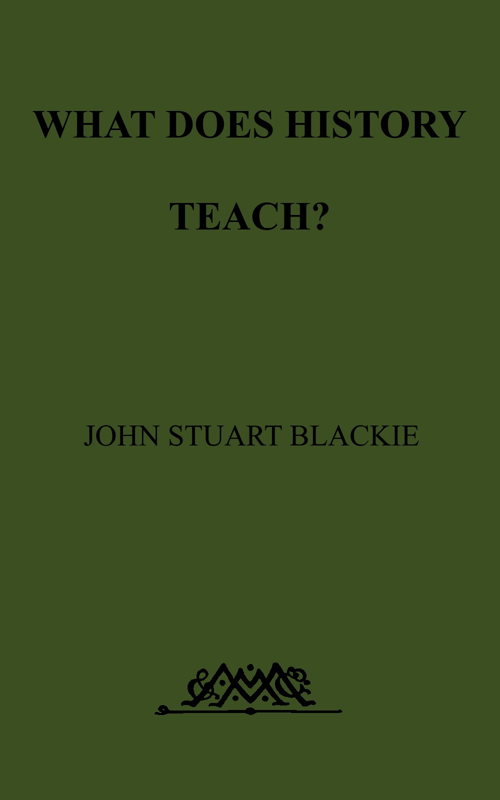 What Does History Teach?
Two Edinburgh Lectures