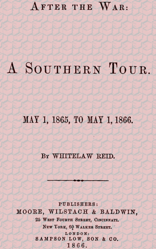 After the War: A Southern Tour. May 1, 1865 to May 1, 1866 After the War: A Southern Tour. May 1, 1865 to May 1, 1866