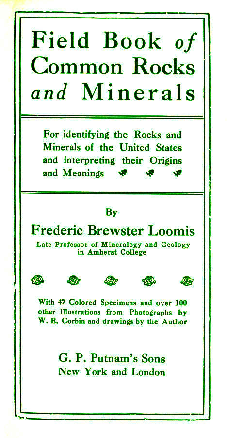 Field Book of Common Rocks and Minerals For identifying the Rocks and Minerals of the United States and interpreting their Origins and Meanings Field Book of Common Rocks and Minerals For identifying the Rocks and Minerals of the United States and interpreting their Origins and Meanings