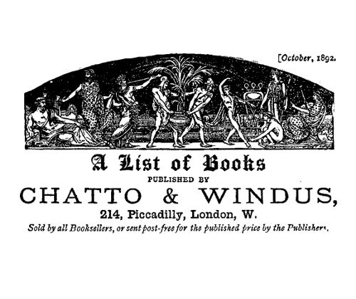 A list of books published by Chatto & Windus, October 1892 A list of books published by Chatto & Windus, October 1892