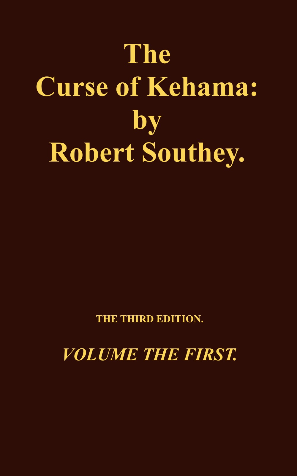The Curse of Kehama, Volume 1 (of 2) The Curse of Kehama, Volume 1 (of 2)