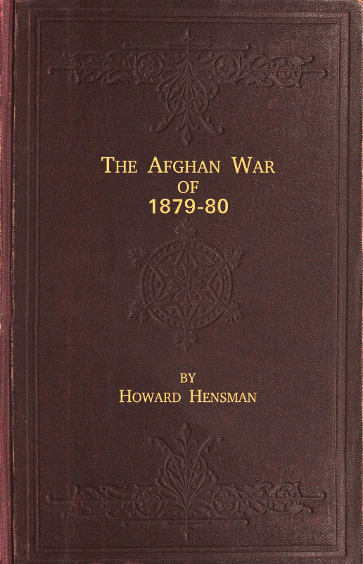 The Afghan War of 1879-80
Being a Complete Narrative of the Capture of Cabul, the Siege of Sherpur, the Battle of Ahmed Khel, the Brilliant March to Candahar, and the Defeat of Ayub Khan, with the Operations on the Helmund, and the Settlement with Abdur Rahman Khan