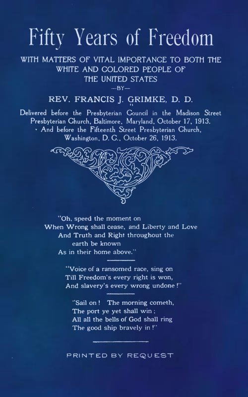 Fifty Years of Freedom with matters of vital importance to both the white and colored people of the United States Fifty Years of Freedom with matters of vital importance to both the white and colored people of the United States