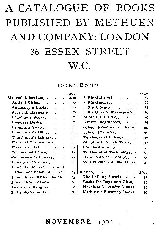 A Catalogue of Books Published by Methuen and Company, November 1907 A Catalogue of Books Published by Methuen and Company, November 1907