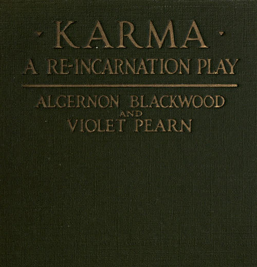 Karma: A Re-incarnation Play
In Prologue, Epilogue & Three Acts
